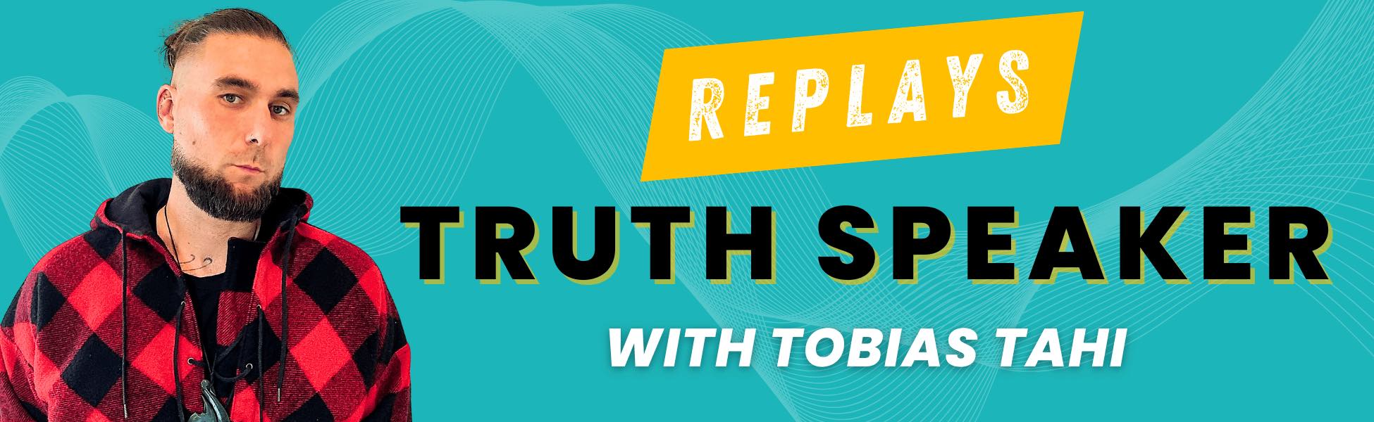 Truth Speaker with Tobias Tahi