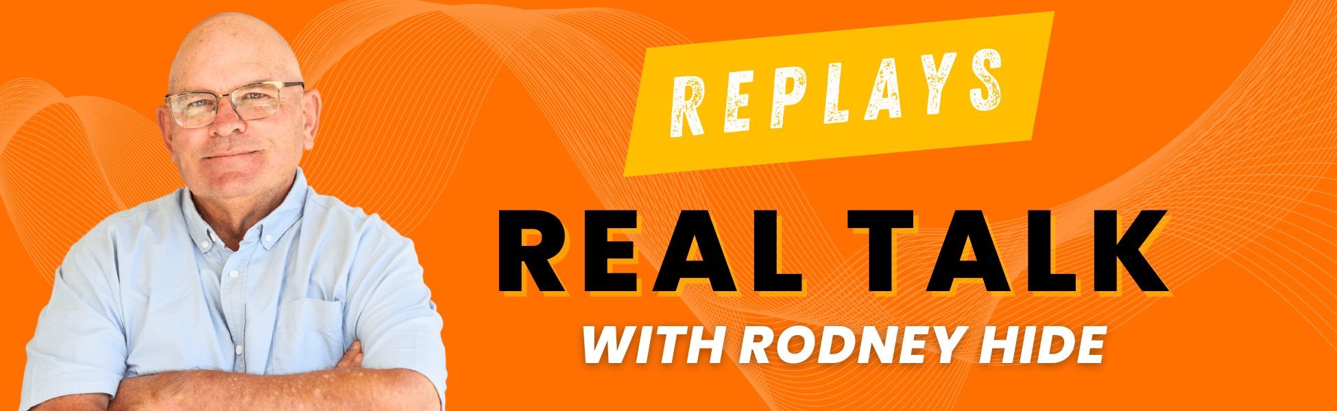 Real Talk with Rodney Hide Replays