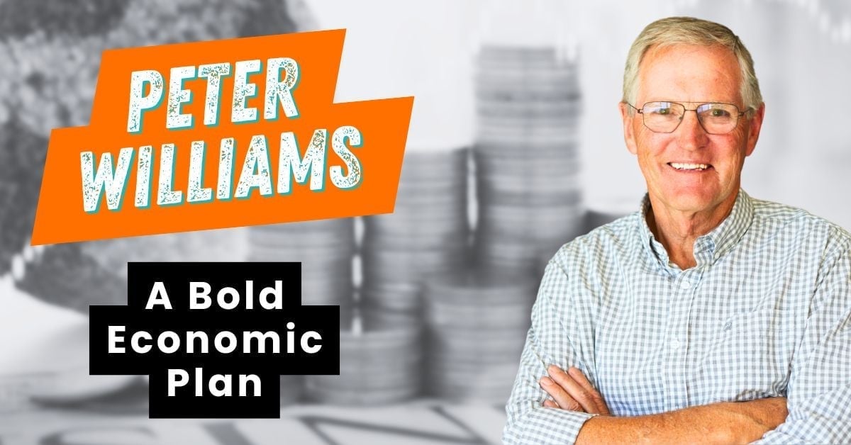 Blog-Peter Williams-A Bold Economic Plan Blog-Peter Williams-A Bold Economic Plan